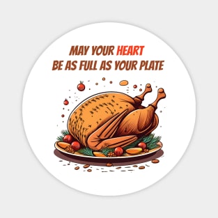 May your heart be as full as your plate Magnet